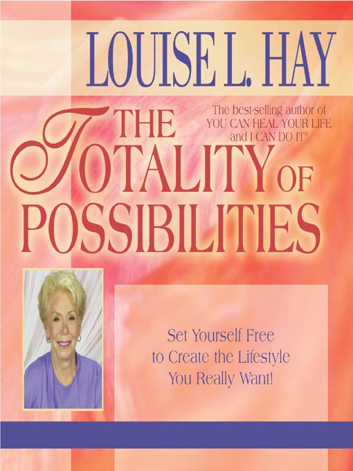 Title details for The Totality of Possiblities by Louise Hay - Available
